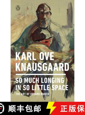 【3-4周达】So Much Longing in So Little Space: The Art of Edvard Munch [9780143133131]