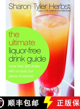 预订 The Ultimate Liquor-Free Drink Guide: More Than 325 Drinks With No Buzz But Plenty Pizzazz! [9780767905060]