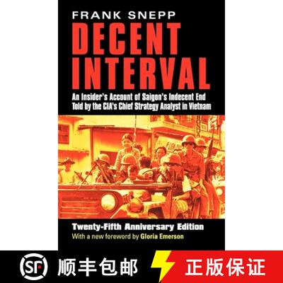 预订 Decent Interval – An Insider`s Account of Saigon`s Indecent End Told by the CIA`s Chief Strateg... [9780700612130]