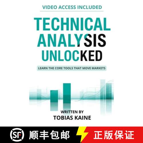【3-4周达】Technical Analysis Unlocked: Learn the Core Tools That Move Markets [9798256166878]