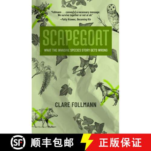 【3-4周达】Scapegoat: What the Story about Invasive Species Gets Wrong [9781849356213]