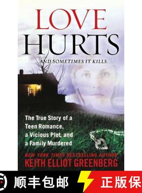 【3-4周达】Love Hurts: The True Story of a Teen Romance, a Vicious Plot, and a Family Murdered [9781250092892]