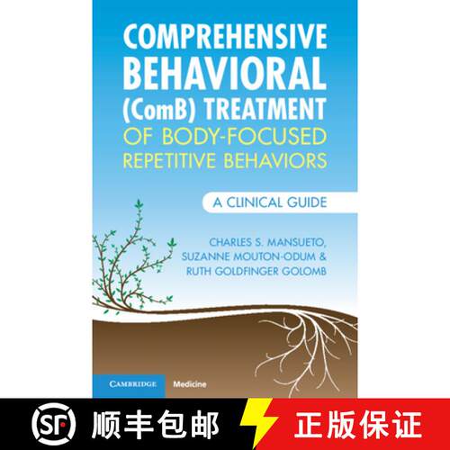 【3-4周达】Comprehensive Behavioral (ComB) Treatment of Body-Focused Repetitive Behaviors: A Clinical... [9781009181730]