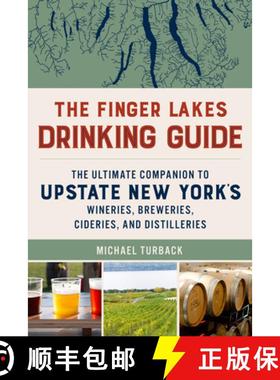 【3-4周达】The Finger Lakes Drinking Guide : The Ultimate Companion to Upstate New York's Wineries, B... [9781493078394]