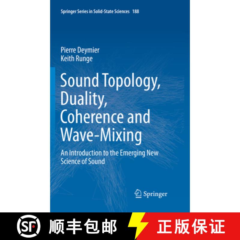 【3-4周达】Sound Topology, Duality, Coherence and Wave-Mixing: An Introduction to the Emerging New Sc... [9783319873053]