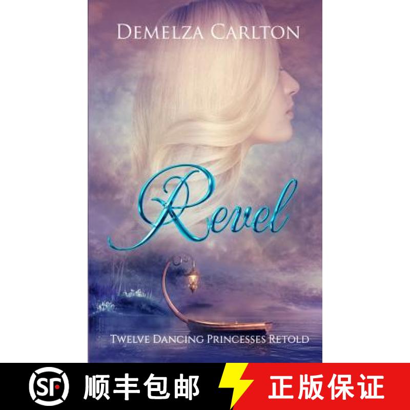 【3-4周达】Revel: Twelve Dancing Princesses Retold [9780992269388]
