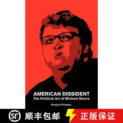 【3-4周达】American Dissident: The Political Art of Michael Moore [9780986778100]