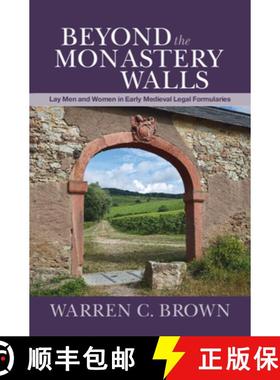 【3-4周达】Beyond the Monastery Walls: Lay Men and Women in Early Medieval Legal Formularies [9781108479585]