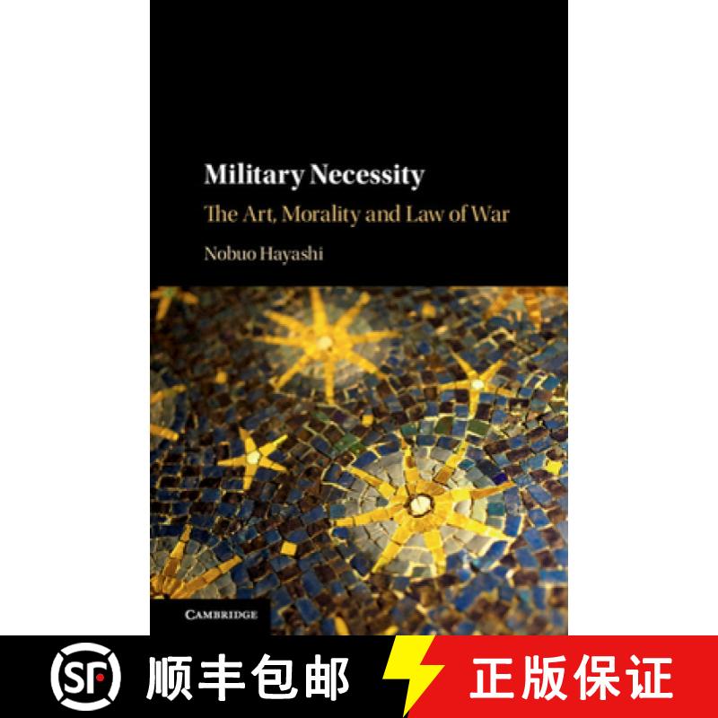 【3-4周达】Military Necessity: The Art, Morality and Law of War [9781108484718]