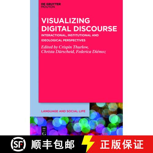【3-4周达】精装 Visualizing Digital Discourse – Interactional, Institutional and Ideological Perspec... [9781501518744]