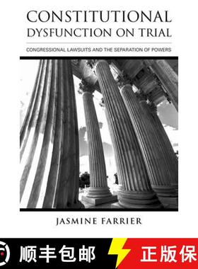 【3-4周达】Constitutional Dysfunction on Trial: Congressional Lawsuits and the Separation of Powers [9781501702501]
