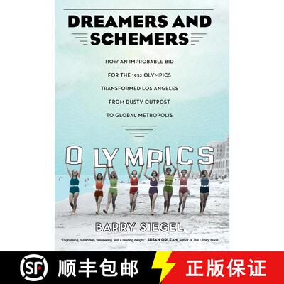 【3-4周达】精装 Dreamers and Schemers – How an Improbable Bid for the 1932 Olympics Transformed Los ... [9780520298583]