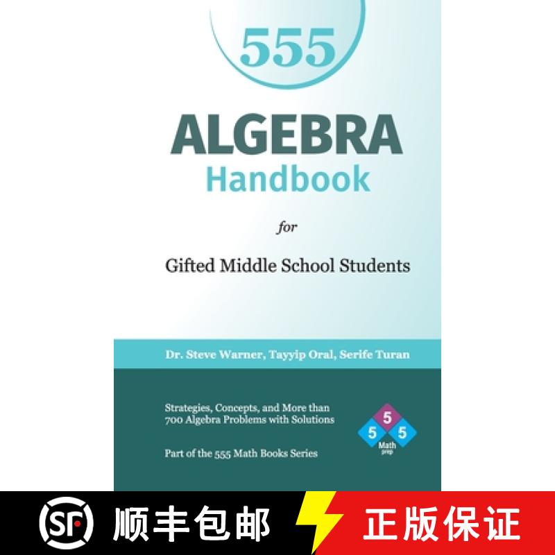 预订 Algebra Handbook for Gifted Middle School Students: Strategies, Concepts, and More Than 700 Prob... [9781514329658]