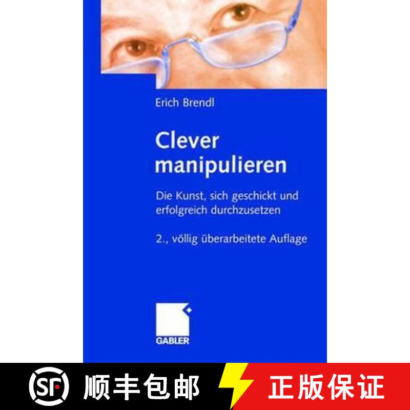 【3-4周达】Clever Manipulieren: Die Kunst, Sich Geschickt Und Erfolgreich Durchzusetzen [9783409217163]