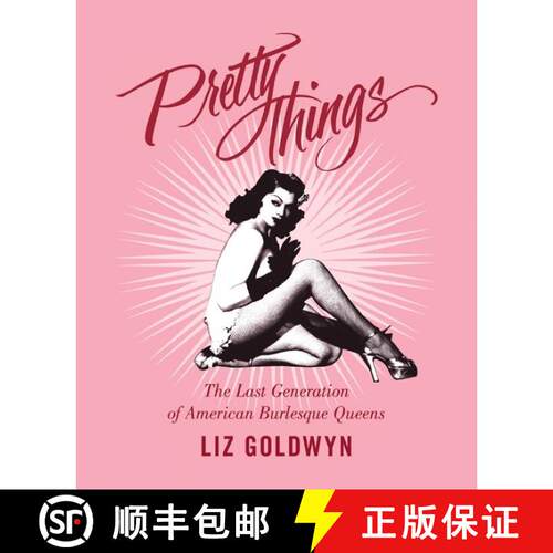【3-4周达】Pretty Things: The Last Generation of American Burlesque Queens [9780062011817]