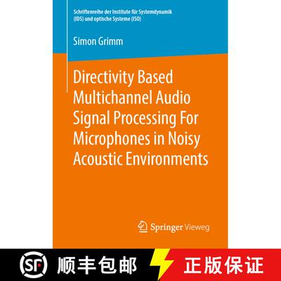 【3-4周达】Directivity Based Multichannel Audio Signal Processing For Microphones in Noisy Acoustic E... [9783658251512]
