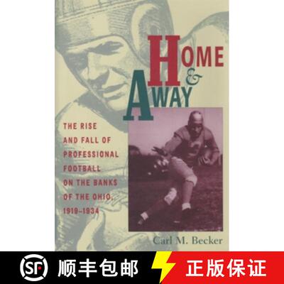 【3-4周达】Home and Away – The Rise and Fall of Professional Football on the Banks of the Ohio, 1919... [9780821412381]