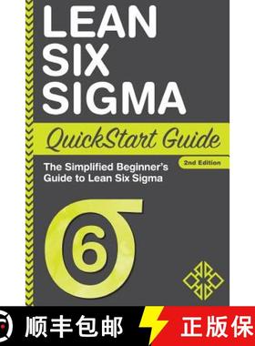 【3-4周达】Lean Six Sigma QuickStart Guide: The Simplified Beginner's Guide to Lean Six Sigma [9781945051142]
