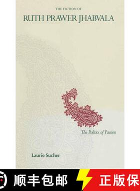 【3-4周达】The Fiction of Ruth Prawer Jhabvala : The Politics Of Passion [9781349202416]