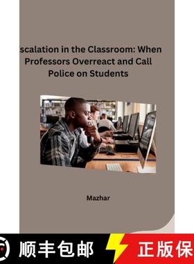 预订 Escalation in the Classroom: When Professors Overreact and Call Police on Students [9783384283757]