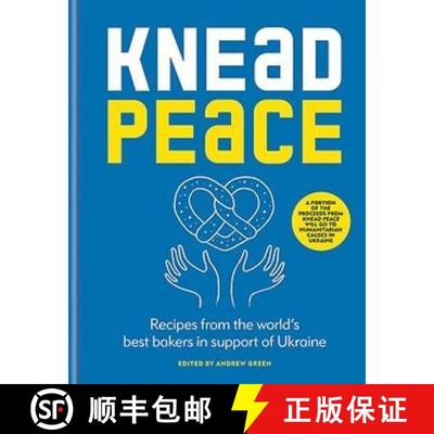 【3-4周达】Knead Peace: Bake for Ukraine: Recipes from the World's Best Bakers in Support of Ukraine [9781804191019]