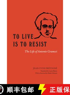 【3-4周达】To Live Is to Resist: The Life of Antonio Gramsci [9780226829388]