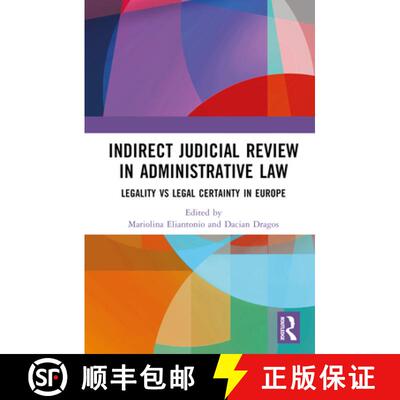 【3-4周达】精装 Indirect Judicial Review in Administrative Law: Legality vs Legal Certainty in Europe [9780367758578]
