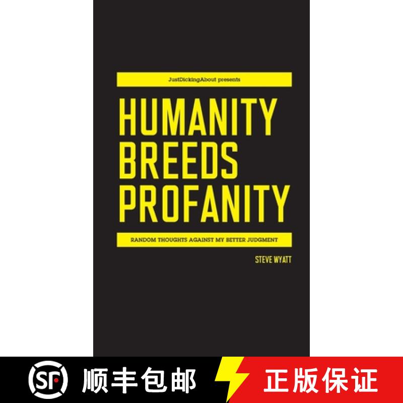 【2-3周达】HUMANITY BREEDS PROFANITY: Random thoughts against my better judgment [9780578848273]