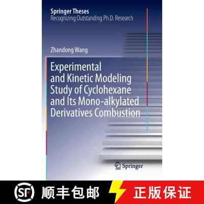 【3-4周达】Experimental and Kinetic Modeling Study of Cyclohexane and Its Mono-alkylated Derivatives ... [9789811354649]