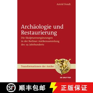 Restaurierung 9783110247435 Berliner Archäologie Und Antikensammlung Skulpturenergänzungen Die 1... 预订 Des Der