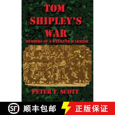 【3-4周达】Tom Shipley's War: : Memoirs of a Weekend Warrior [9781925662344]