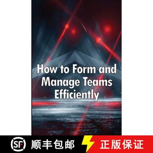 【3-4周达】How to Form and Manage Teams Efficiently: Learn How to Lead People and Help Them Succeed [9783986086121]