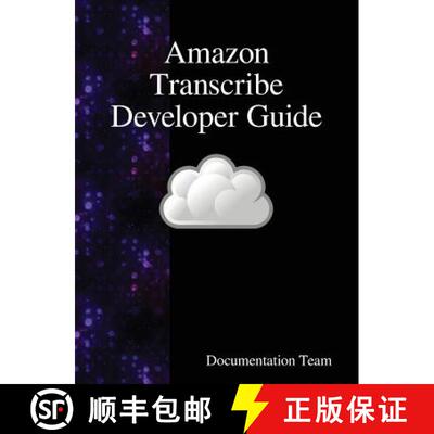 【3-4周达】Amazon Transcribe Developer Guide [9789888408443]