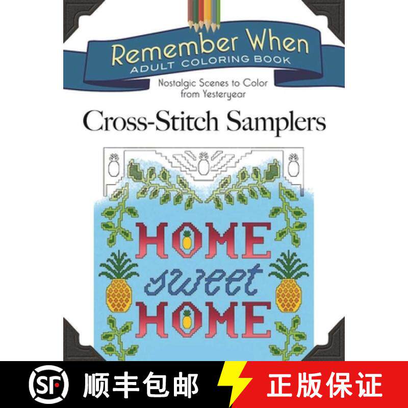 【3-4周达】Remember When: Cross-Stitch Samplers: Nostalgic Scenes to Color from Yesteryear [9781944686840]