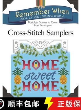 【3-4周达】Remember When: Cross-Stitch Samplers: Nostalgic Scenes to Color from Yesteryear [9781944686840]