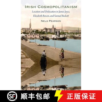 预订 精装 Irish Cosmopolitanism – Location and Dislocation in James Joyce, Elizabeth Bowen, and Samu... [9780813060521]