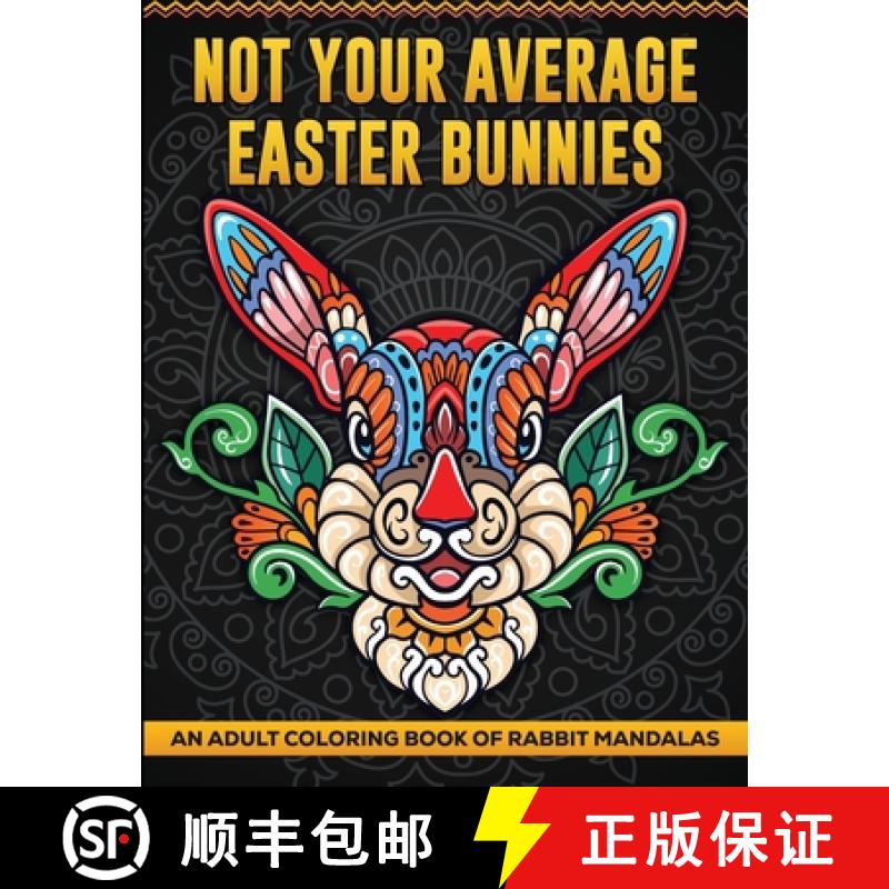 预订 Not Your Average Easter Bunnies: An Adult Coloring Book of Rabbit Mandalas [9798989955961]