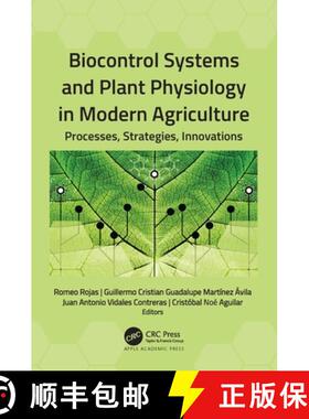 【3-4周达】Biocontrol Systems and Plant Physiology in Modern Agriculture: Processes, Strategies, Inno... [9781774639795]