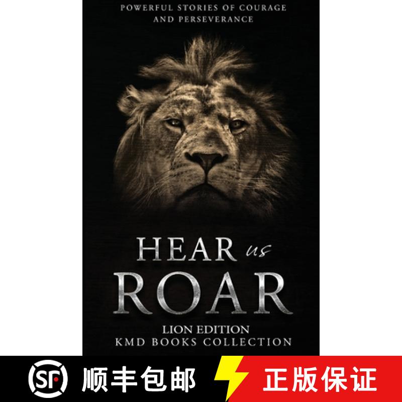 【3-4周达】Hear Us Roar: Lion Edition: Powerful Stories of Courage and Perseverance [9780992588496]