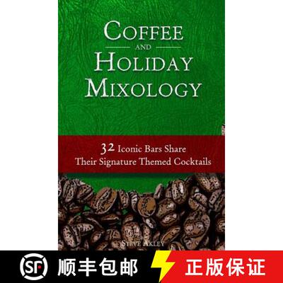 【3-4周达】Coffee and Holiday Mixology: 32 Iconic Bars Share Their Signature Themed Cocktails [9780990606062]
