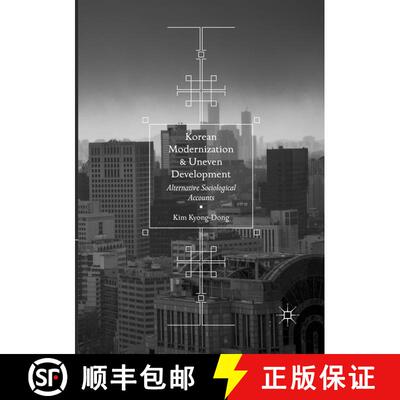 【3-4周达】Korean Modernization and Uneven Development : Alternative Sociological Accounts (Softcover... [9789811098871]