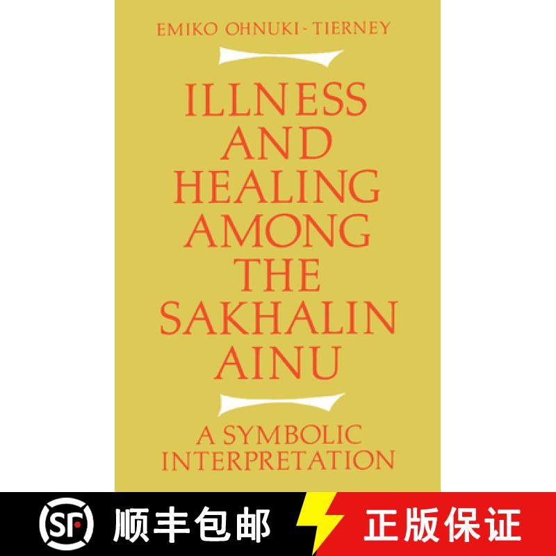 【3-4周达】Illness and Healing Among the Sakhalin Ainu: A Symbolic Interpretation [9781107634787]