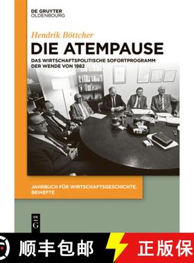 【3-4周达】Die Atempause: Das Wirtschaftspolitische Sofortprogramm Der Wende Von 1982 [9783111004006]