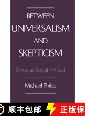 【3-4周达】Between Universalism and Skepticism: Ethics as Social Artifact [9780195086461]