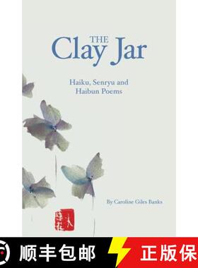 【3-4周达】The Clay Jar: Haiku, Senryu and Haibun Poems [9780964525443]