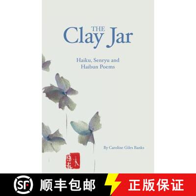 【3-4周达】The Clay Jar: Haiku, Senryu and Haibun Poems [9780964525443]