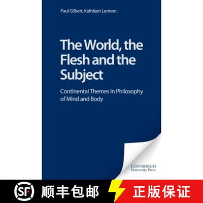 【3-4周达】The World, the Flesh, and the Subject: Continental Themes in Philosophy of Mind and Body [9780748614998]