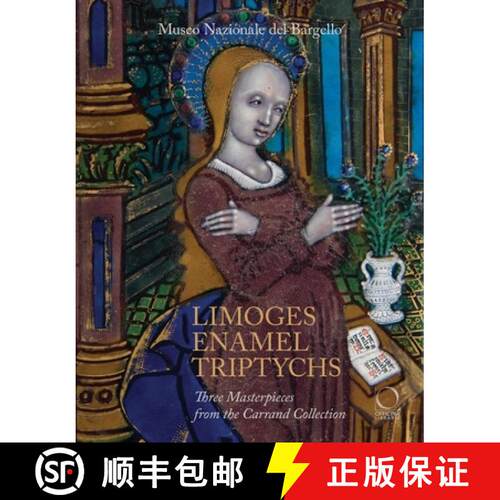【3-4周达】Limoges Enamel Triptychs: Three Masterpieces from the Carrand Collection at the Bargello N... [9788833671963]