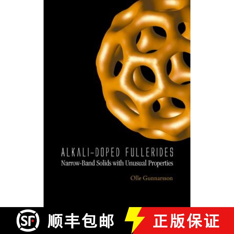 【3-4周达】Alkali-Doped Fullerides: Narrow-Band Solids with Unusual Properties [9789812386670]