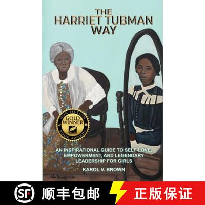 【3-4周达】The Harriet Tubman Way: An Inspirational Guide to Self-Love, Empowerment, and  Legendary L... [9781961677203]